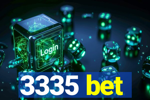 3335 bet